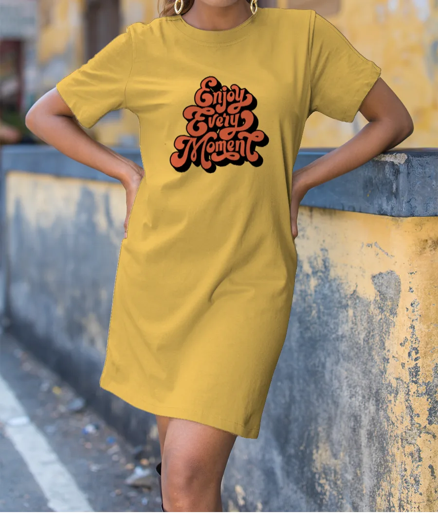 Enjoy every moment  T-Shirt Dress