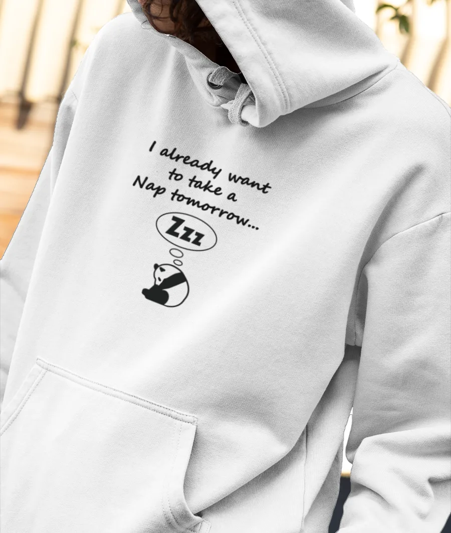 want to take a nap tmrw Front-Printed Hoodie