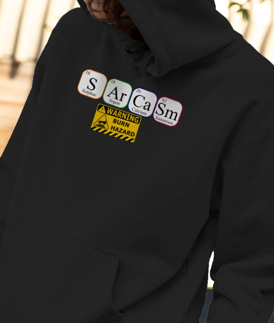 Sarcasm Burn Hazard Warning Front-Printed Hoodie