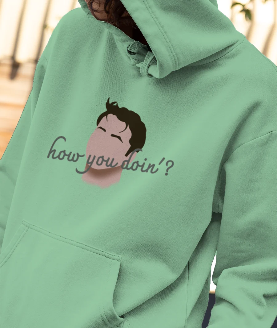 How you doin'? Front-Printed Hoodie