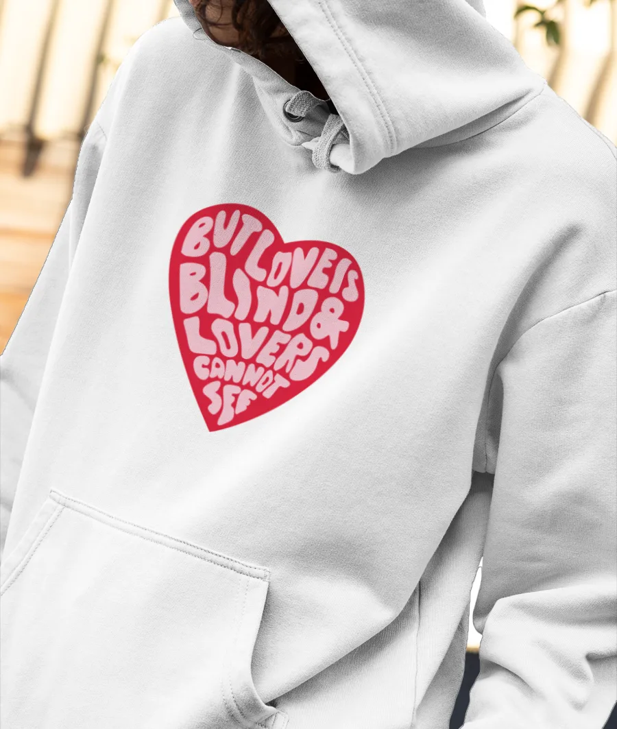 Love is blind Front-Printed Hoodie