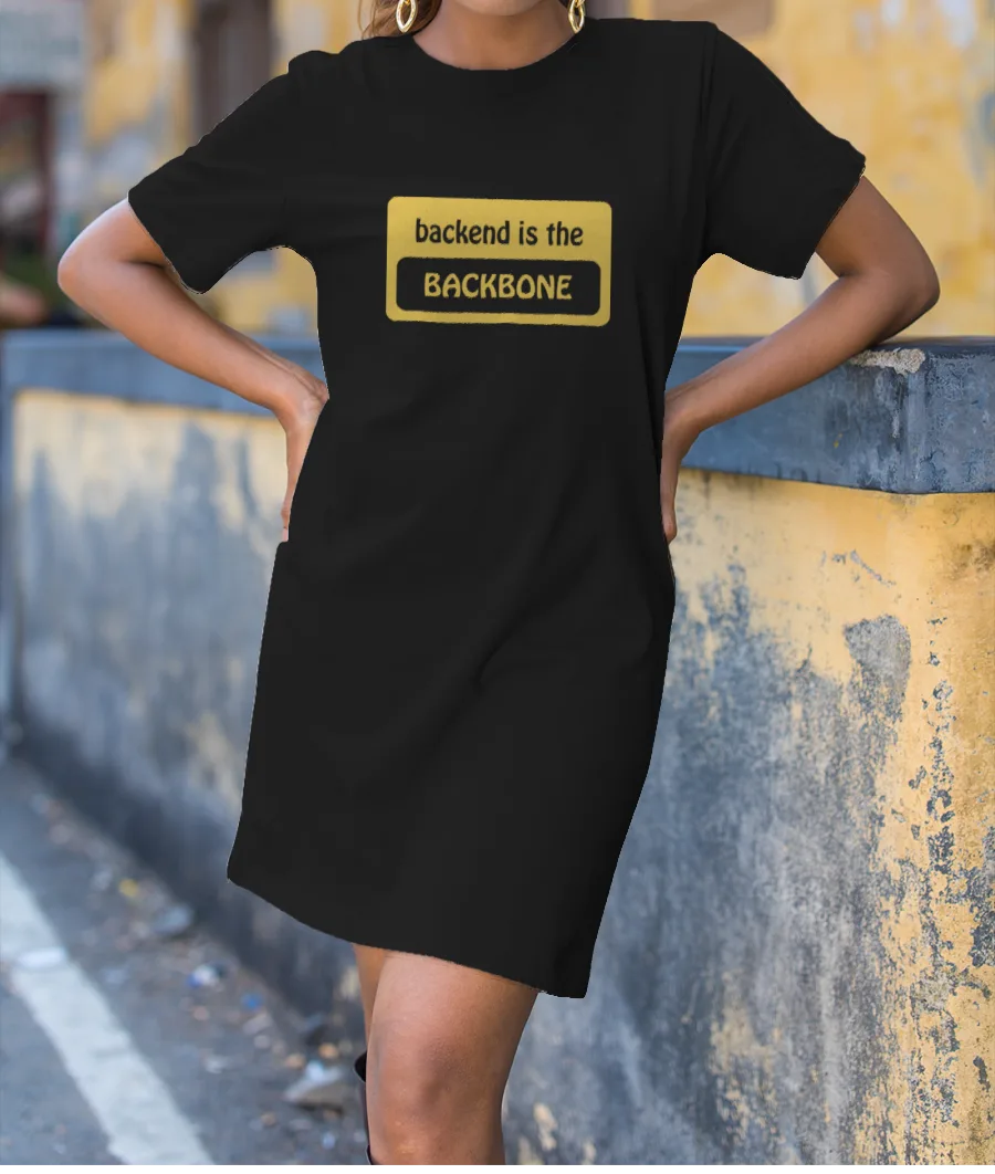 backend is the backbone T-Shirt Dress
