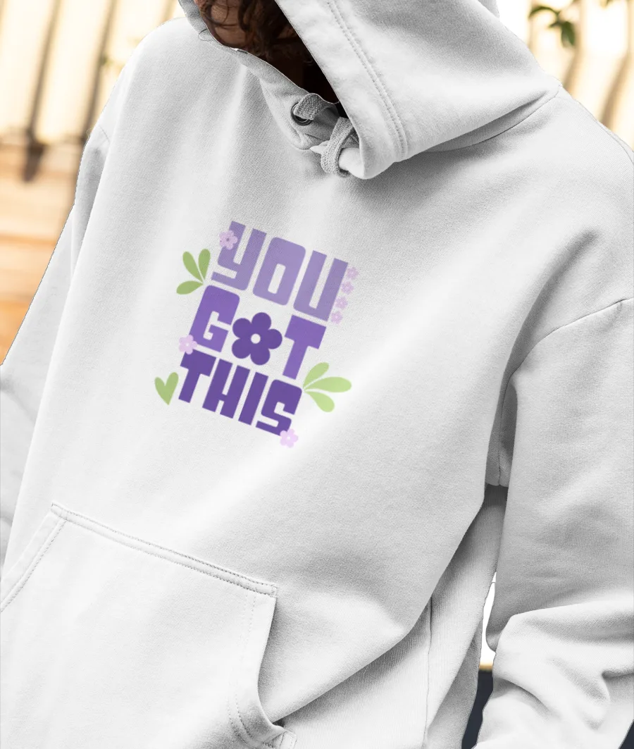 You got this! Front-Printed Hoodie