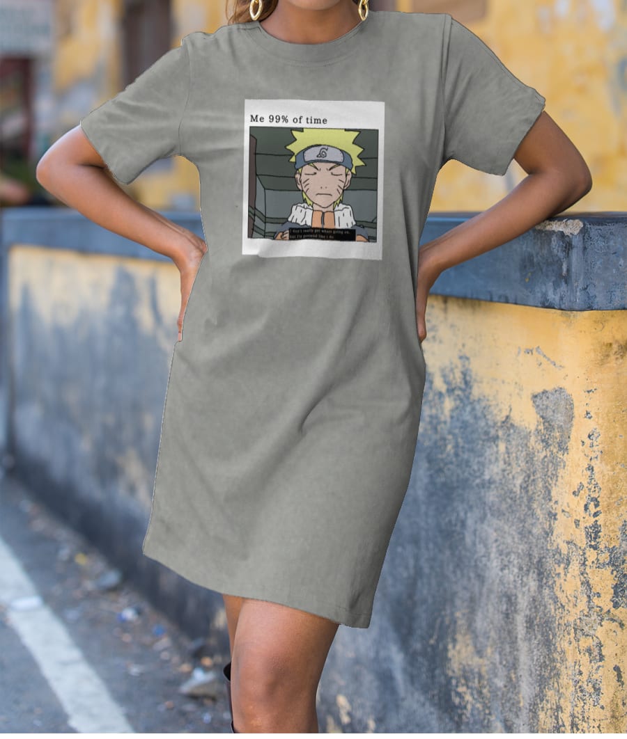 Me 99% of time T-Shirt Dress