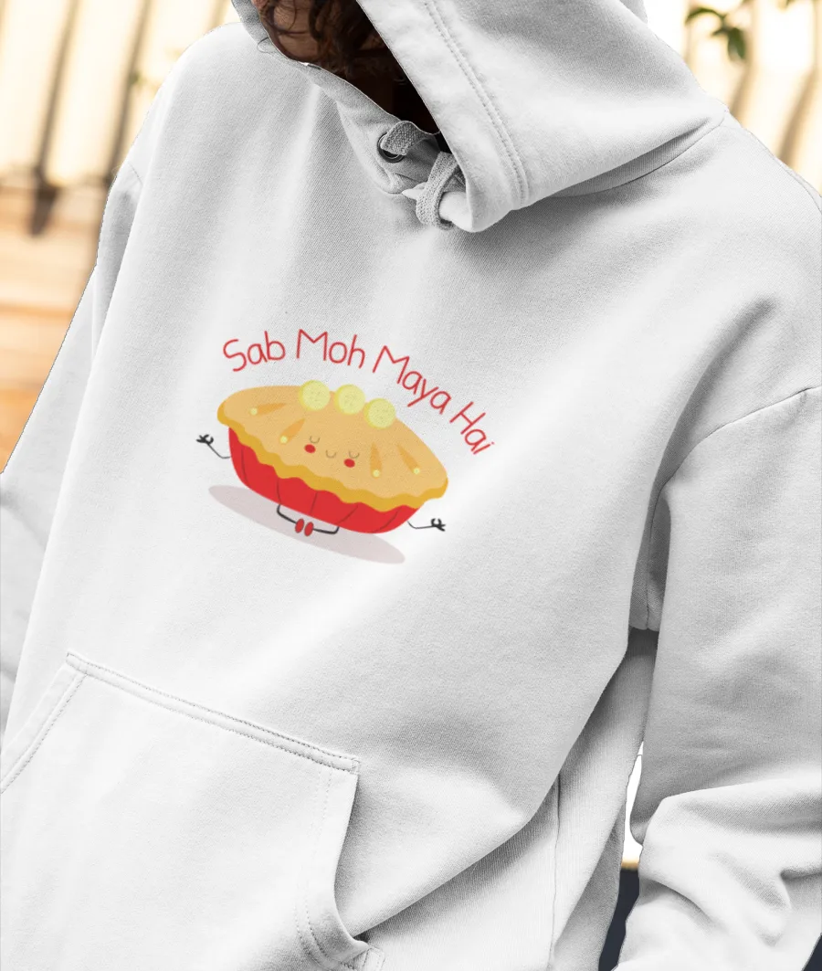 Sab Moh Maya Hai Front-Printed Hoodie