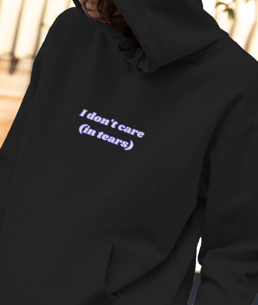 I dont care (in tears) Front-Printed Hoodie