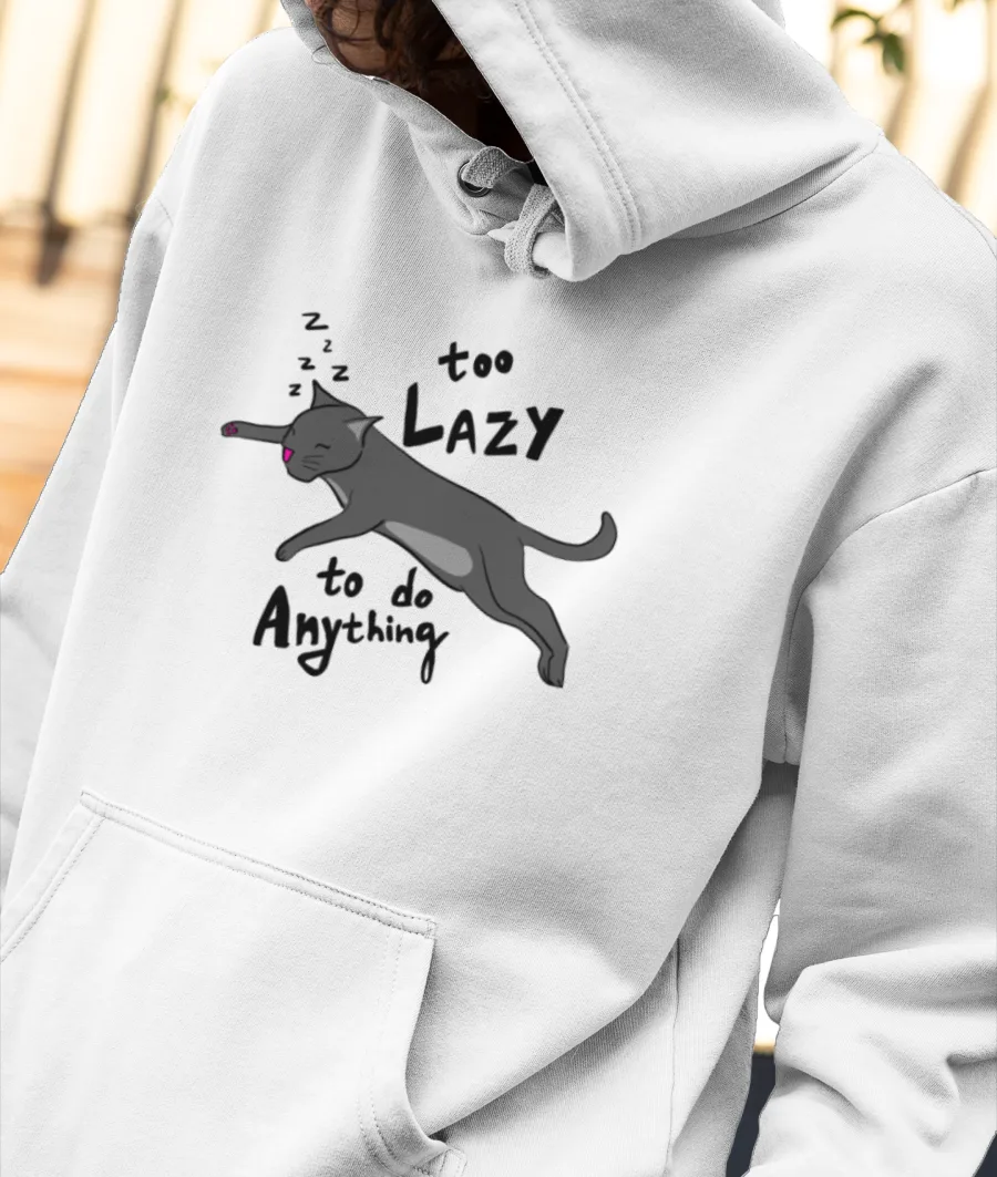 Too lazy to do anything Front-Printed Hoodie