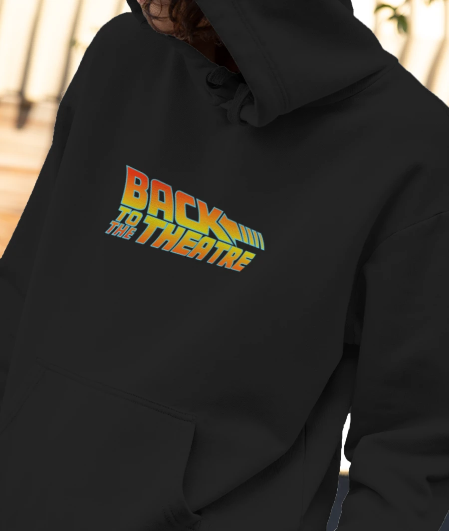 Back to the Theatre Front-Printed Hoodie