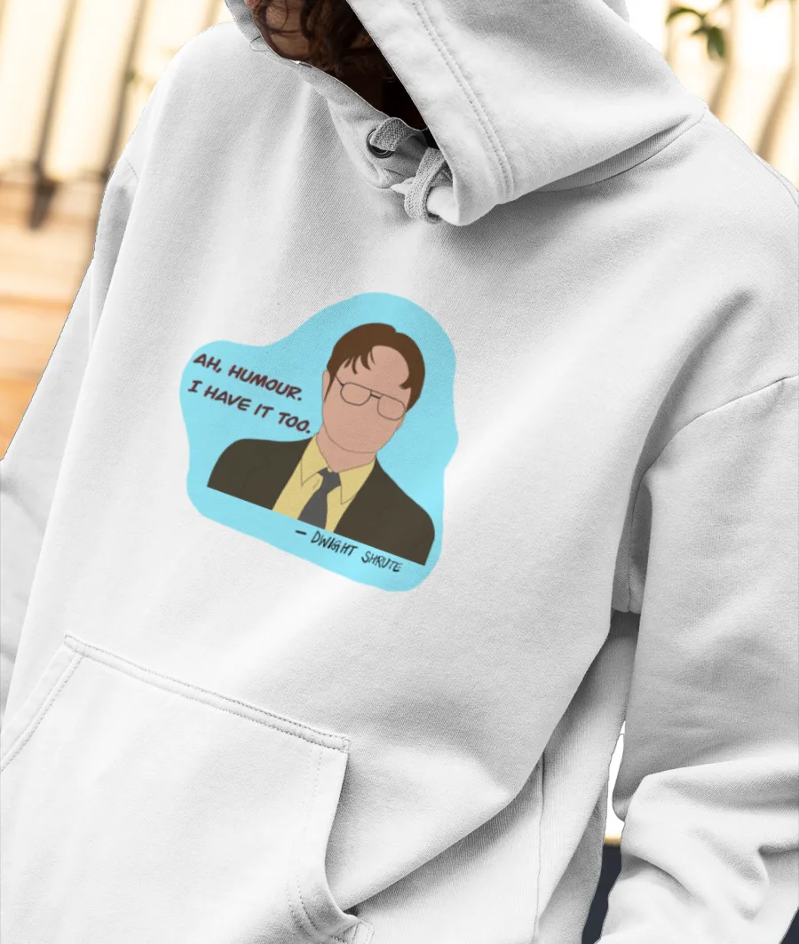 Ah, humour - Dwight Shrute  Front-Printed Hoodie