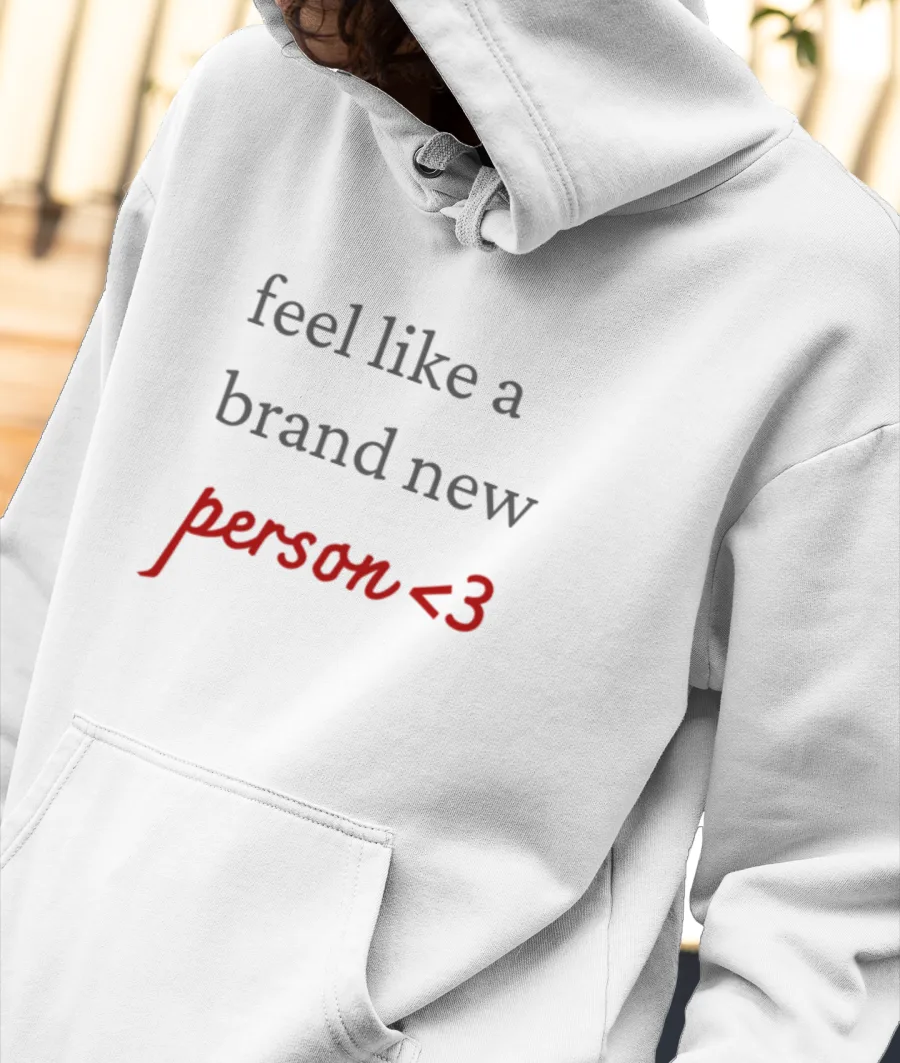 feel like a brand new person Front-Printed Hoodie