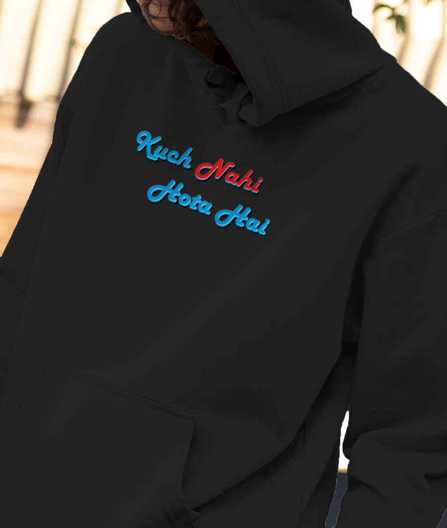 Kuch Nahi Hota Hai Front-Printed Hoodie