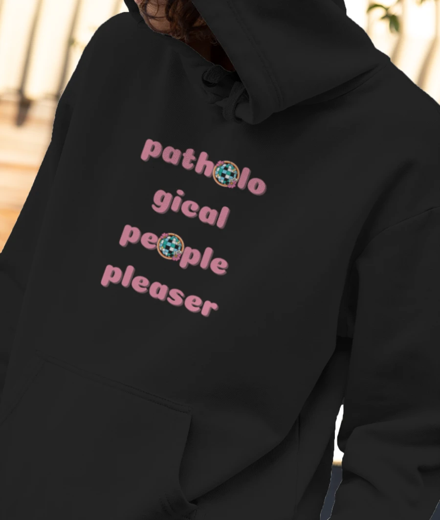 a pathological people pleaser Front-Printed Hoodie