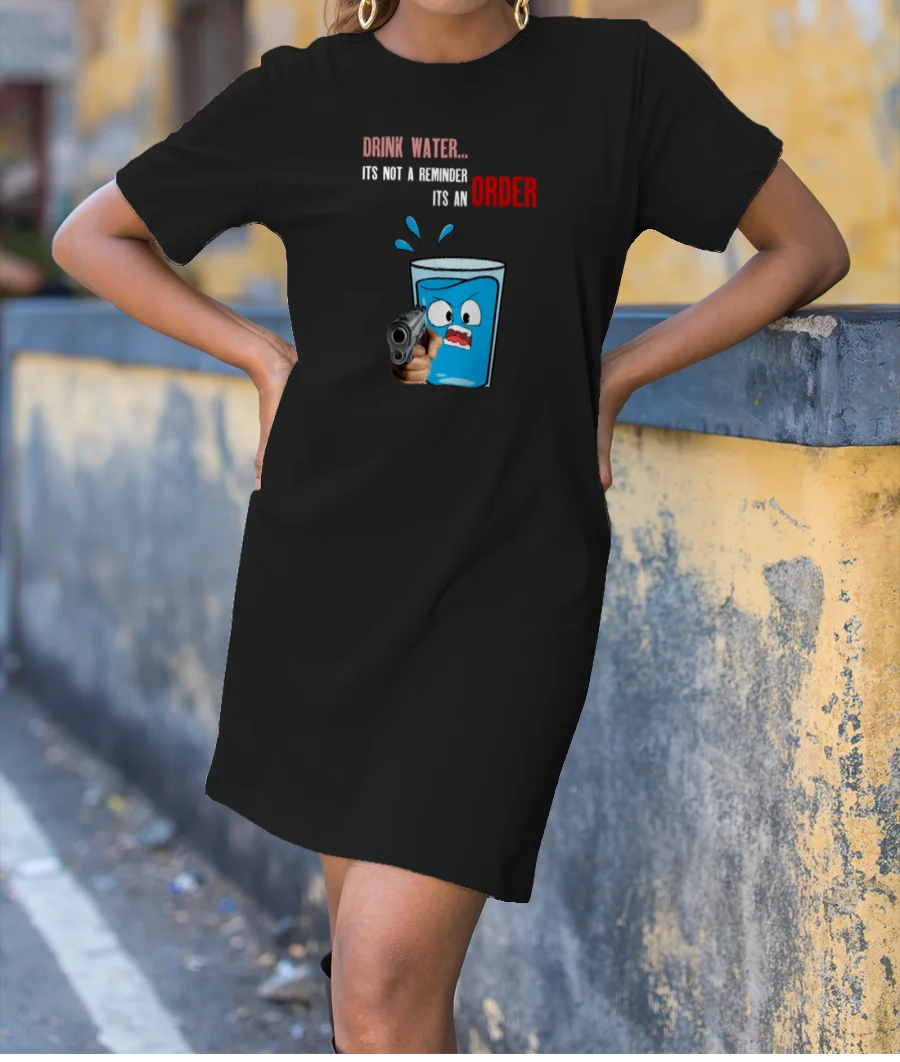 Drink water  T-Shirt Dress