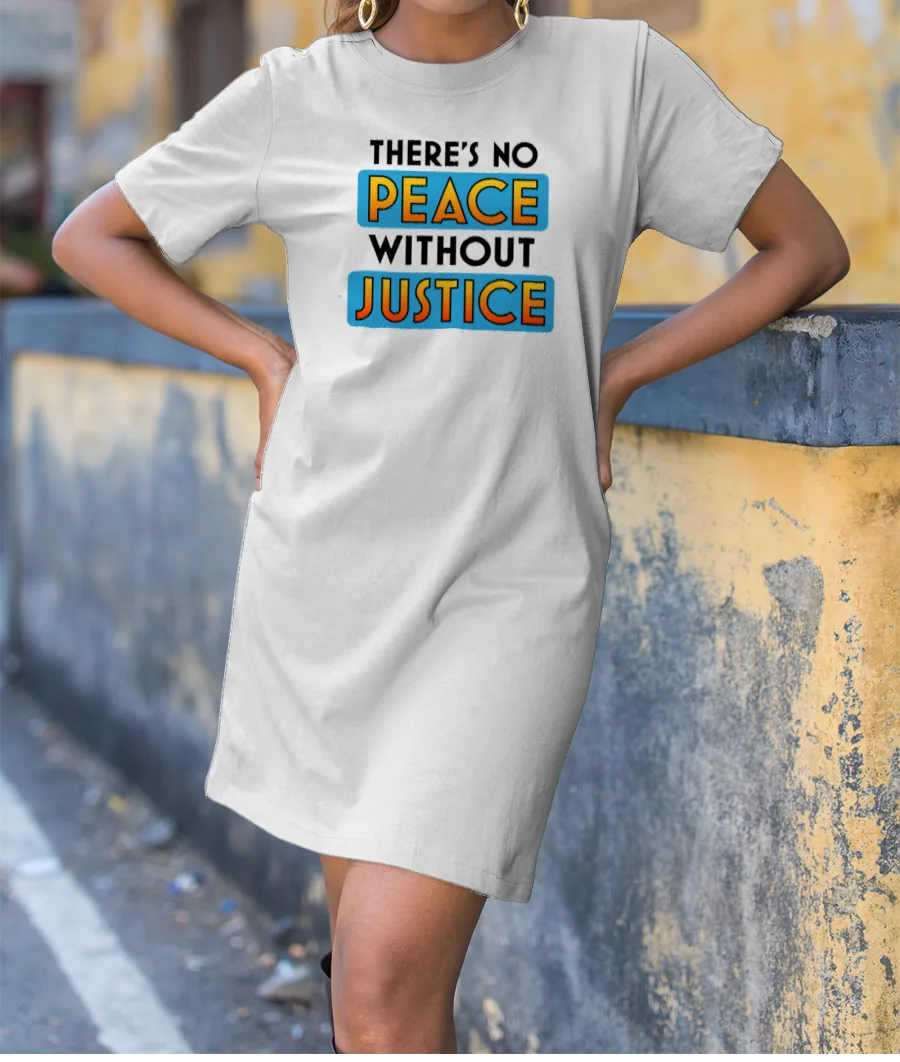 No justice no peace T-Shirt Dress