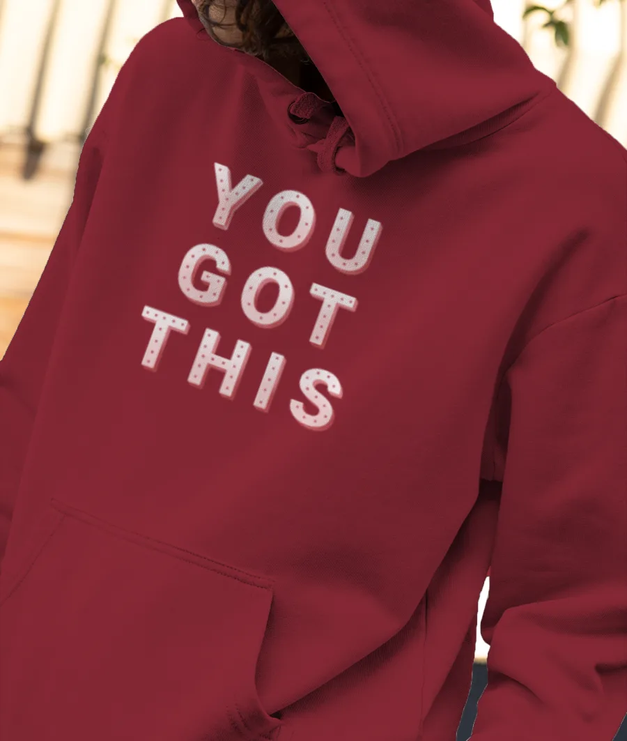 YOU GOT THIS Front-Printed Hoodie