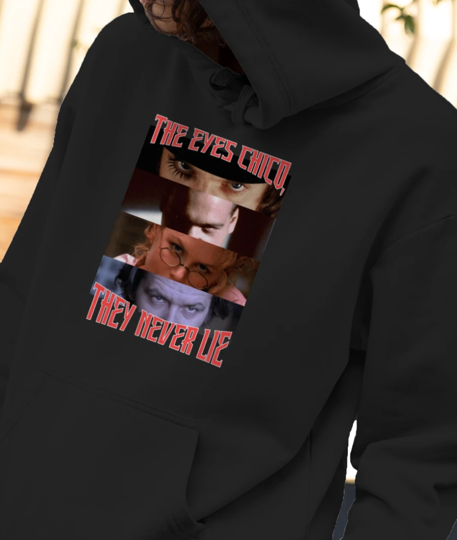 The eyes chico they never lie hoodie hotsell