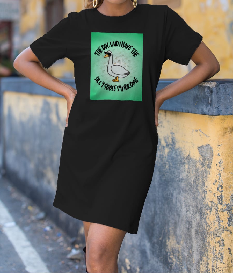 Silly Goose Syndrome T-Shirt Dress