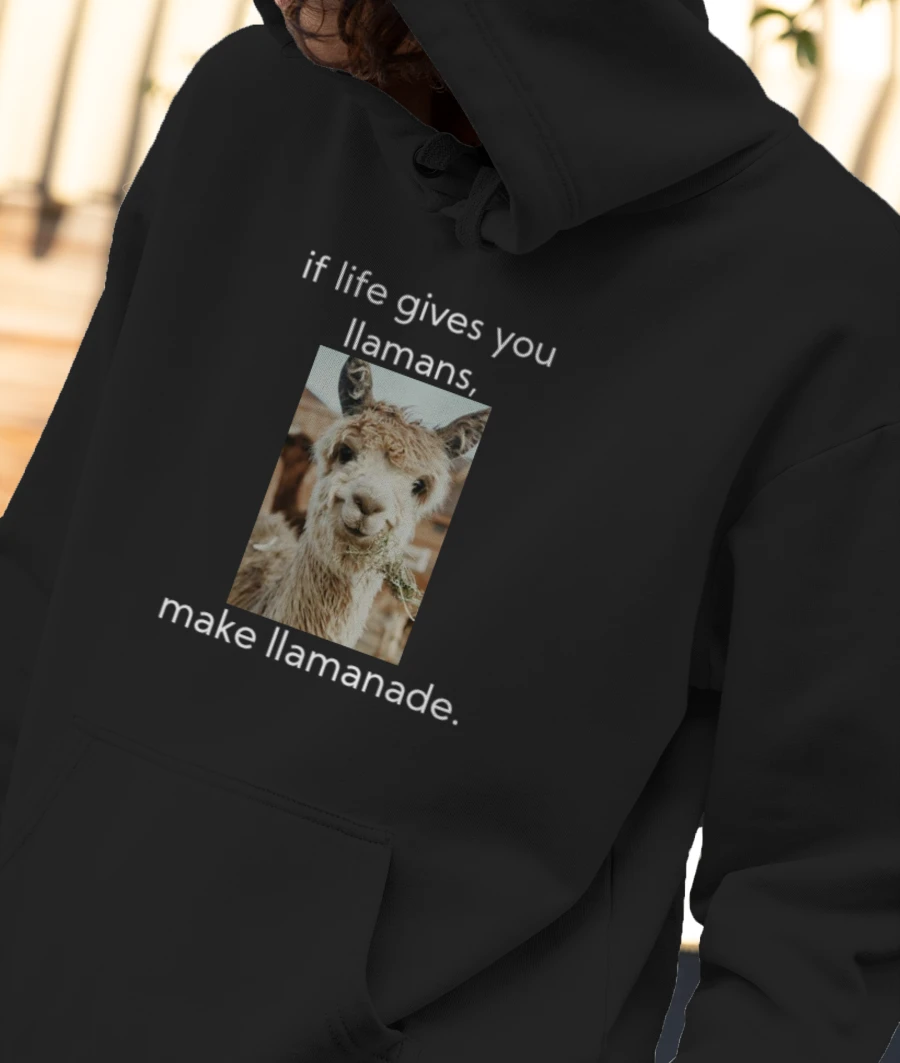 if life gives you llamans, make llamanade! Front-Printed Hoodie