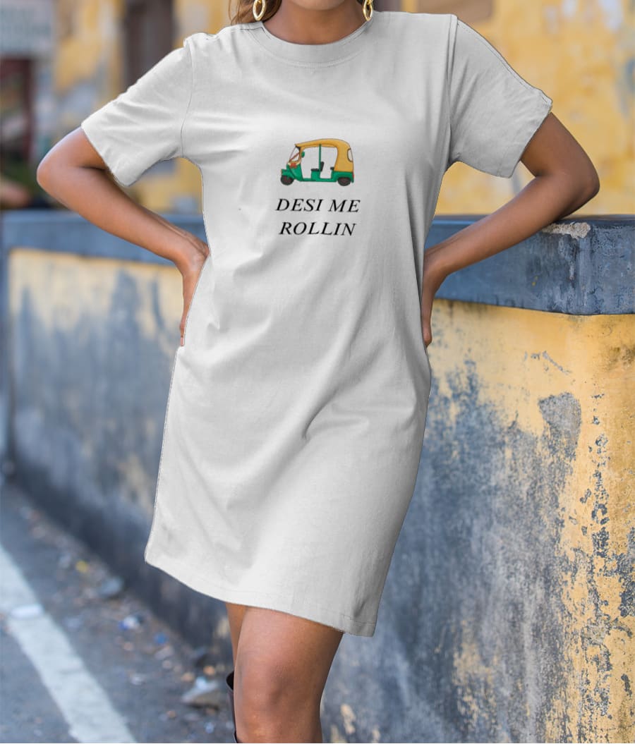 Indian Desi desi me rollin T-Shirt Dress