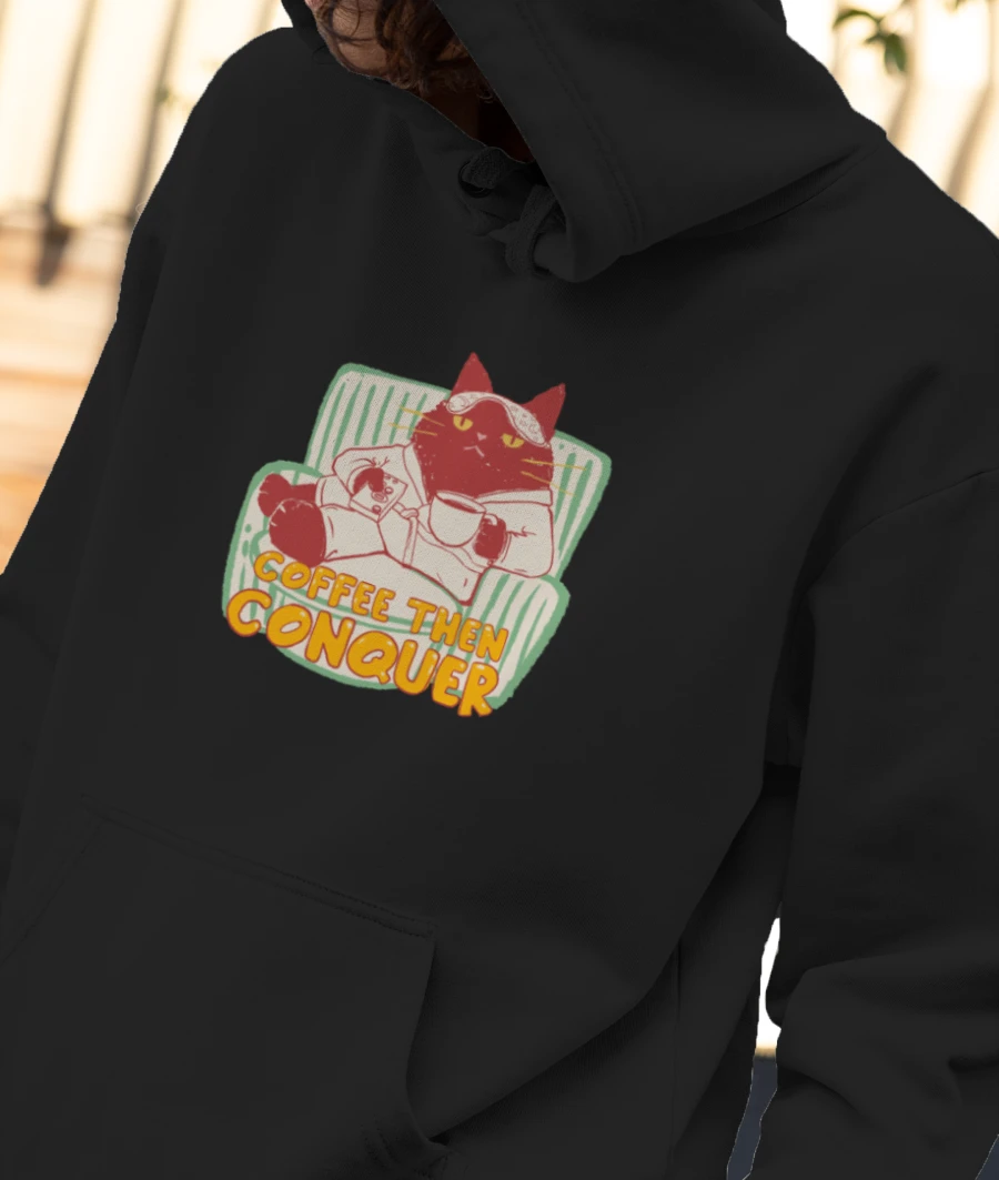 coffee then conquer Front-Printed Hoodie