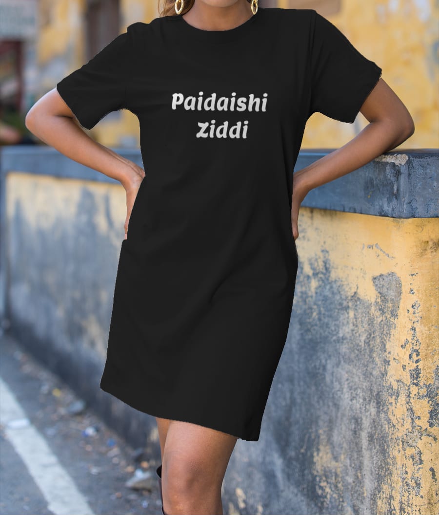 Paidaishi Ziddi Funny Cute T-Shirt Dress