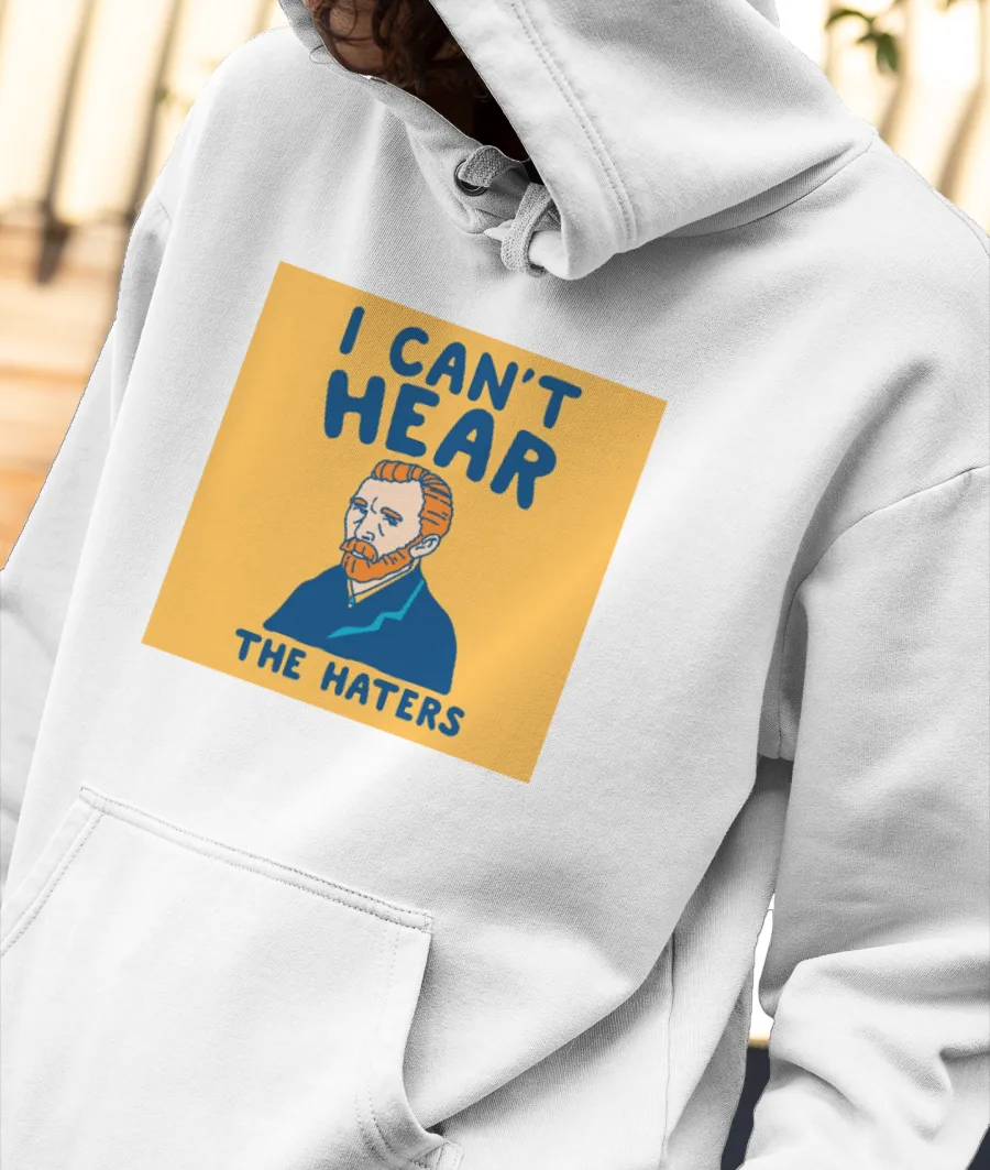 Vincent van gogh, i cant hear your haters tee Front-Printed Hoodie