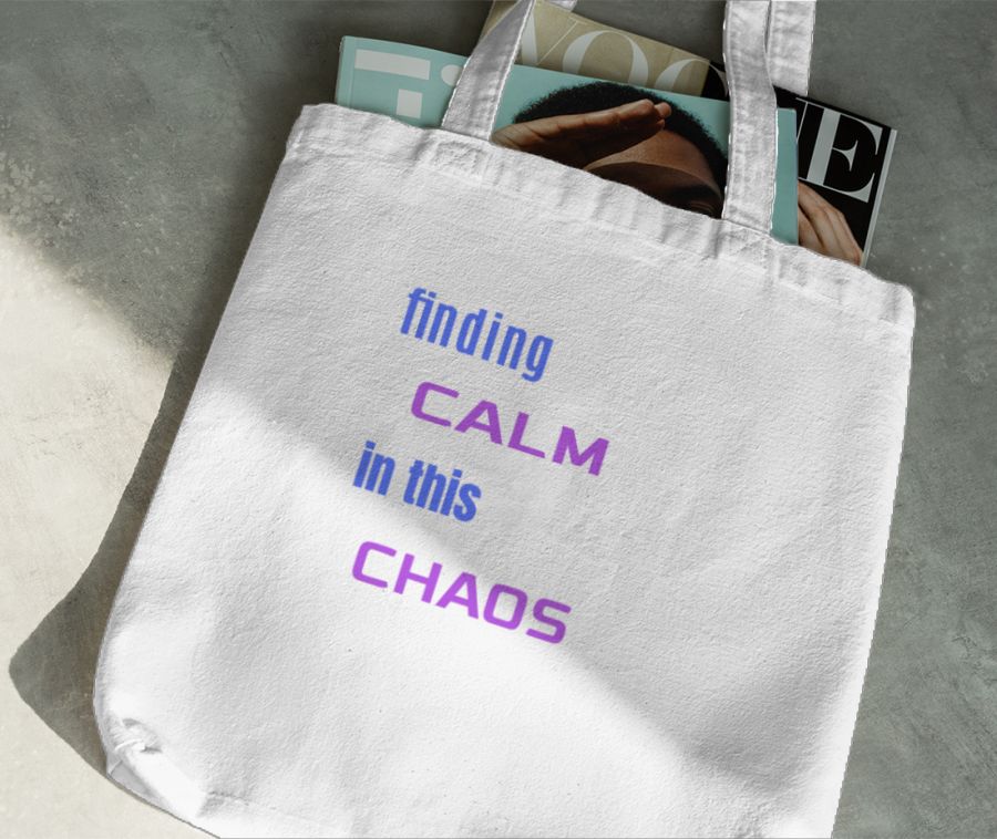 Finding Calm in this Chaos 