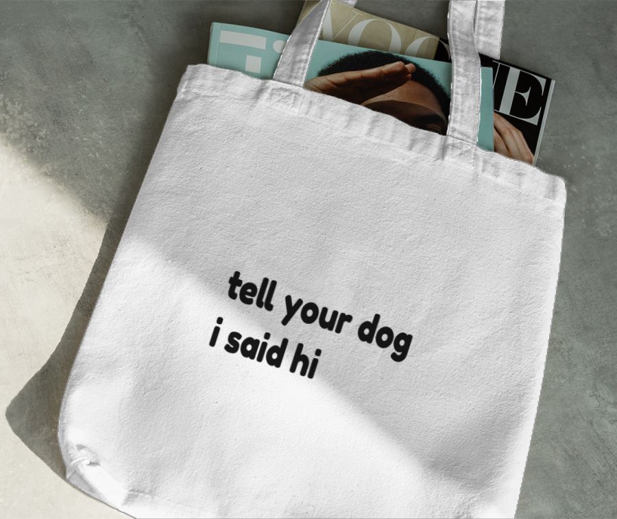 tell your dog i said hi 