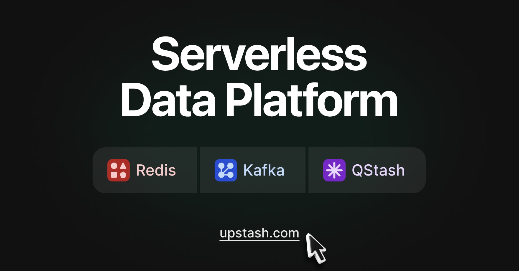 Upstash: Serverless Data Platform