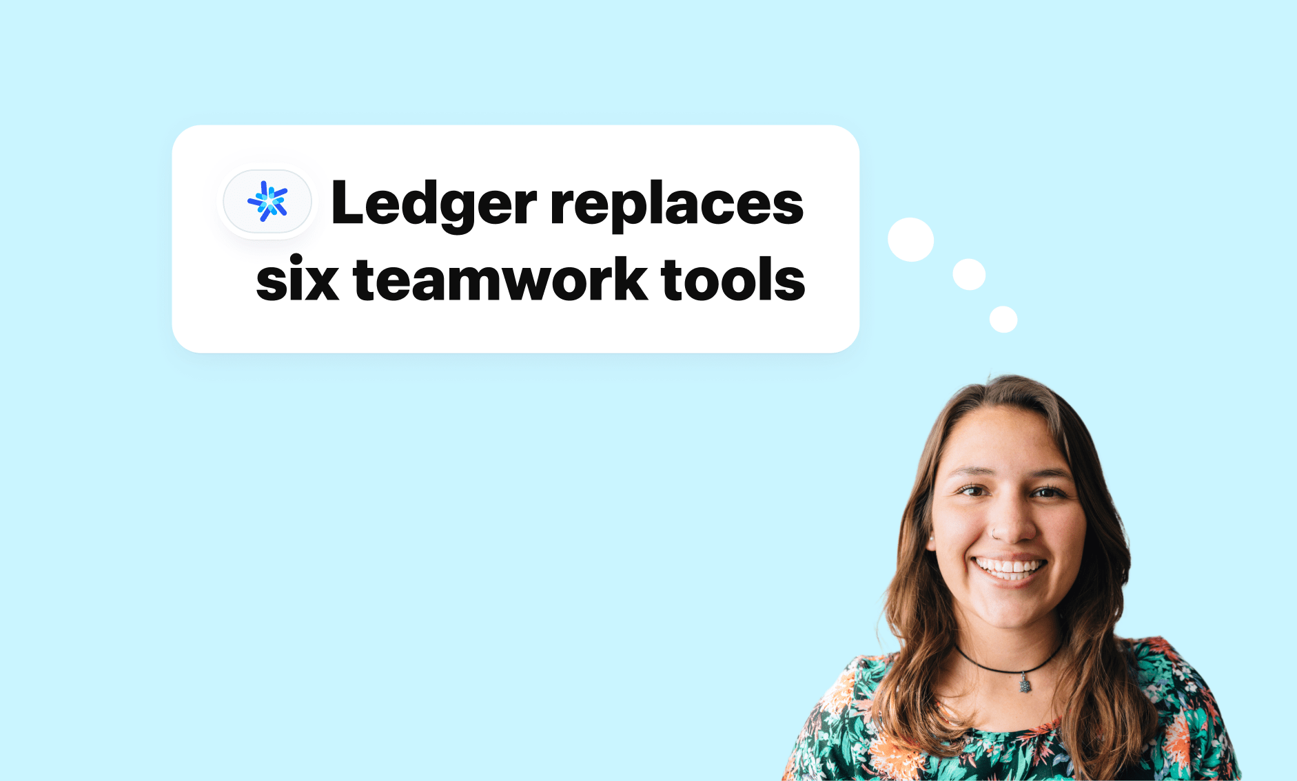 Ledger I One teamwork tool that replaces six