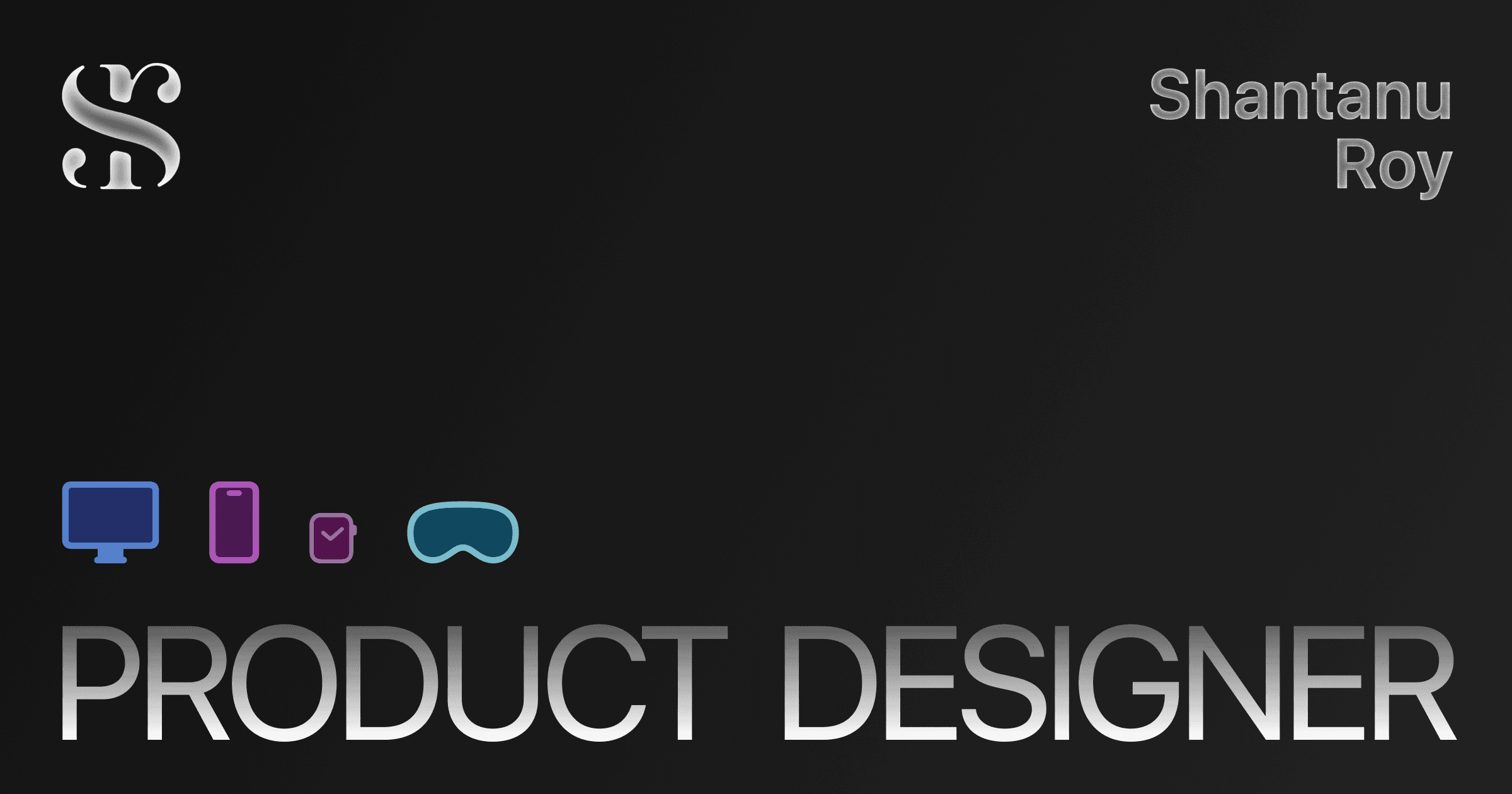 Shantanu Roy • Product Designer