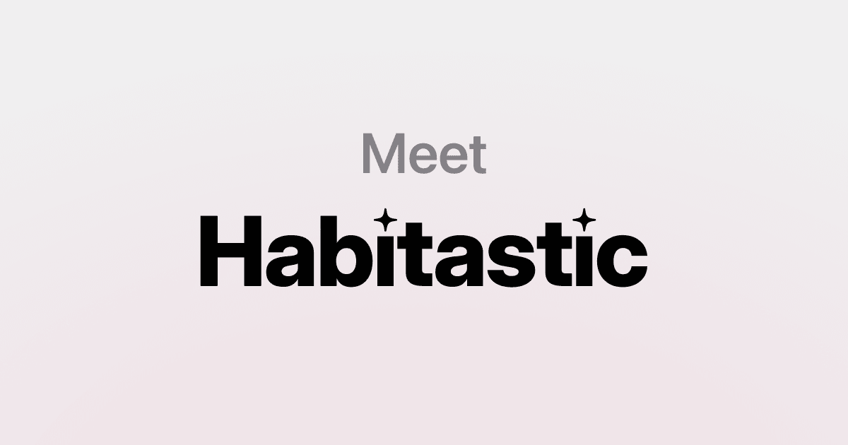 Habitastic - Your Personal 'Great Book of Habits'