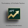 The Academy of Profitable Teachers