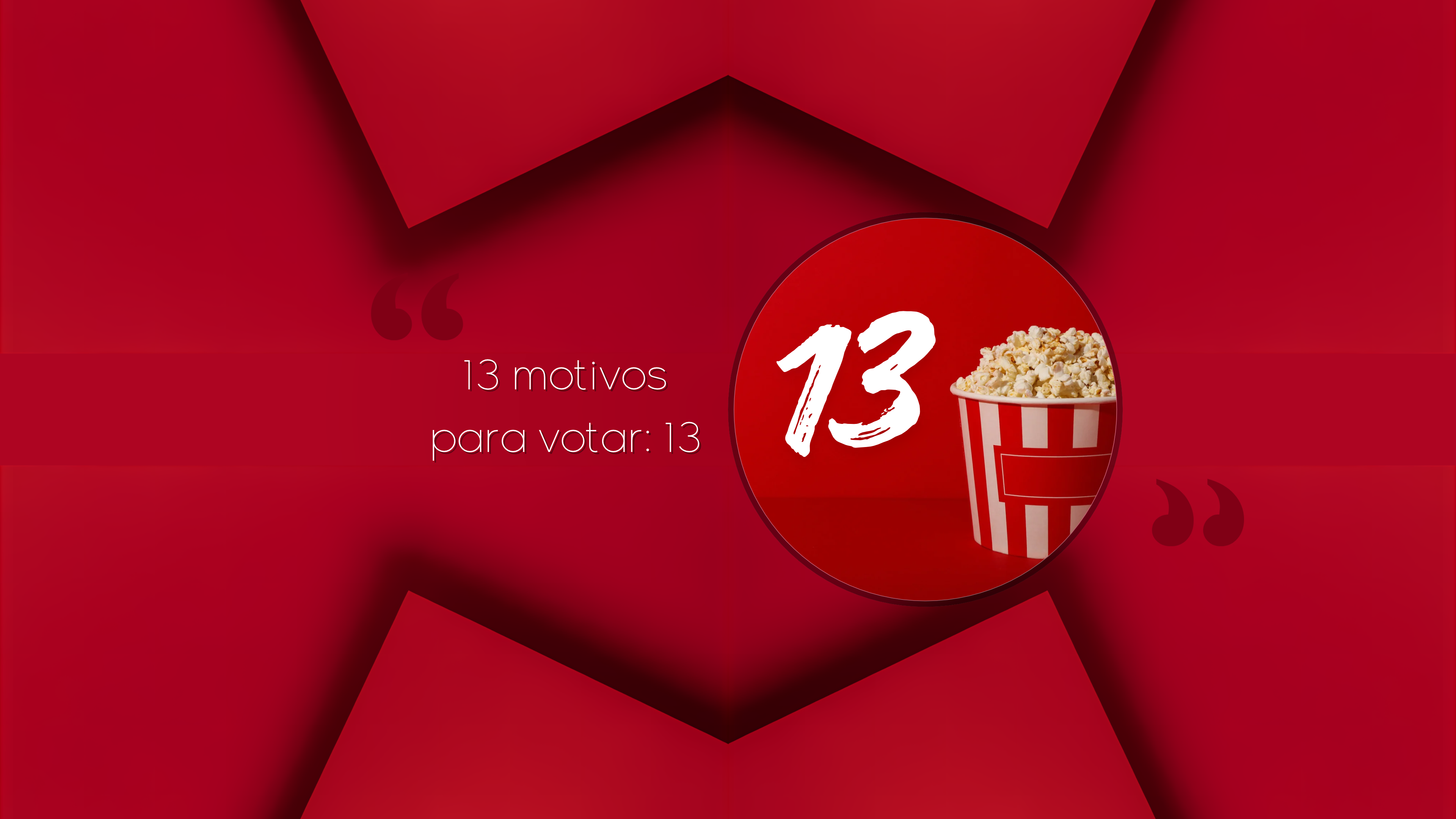 13 motivos para votar: 13