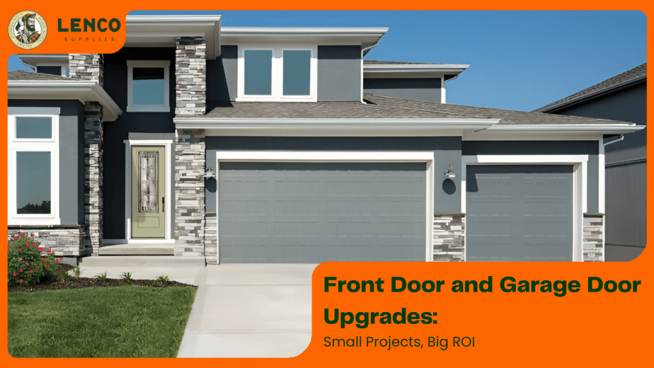 Modern two-story home exterior with updated front entry door and matching double garage doors, featuring stone accents and clean landscaping, branded with Lenco Supplies and text reading “Front Door and Garage Door Upgrades: Small Projects, Big ROI.”