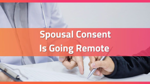 spousal-consent-is-going-remote