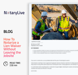How to Notarize Lien Waivers Without Leaving the Job Site