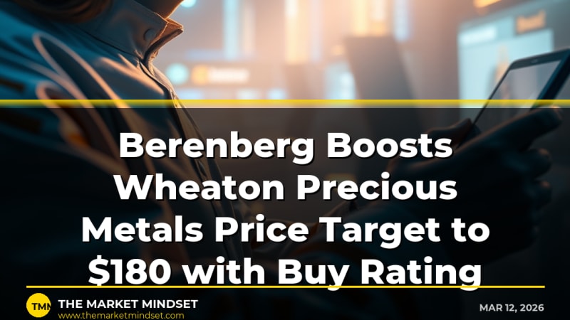 Berenberg Boosts Wheaton Precious Metals Price Target to $180 with Buy Rating