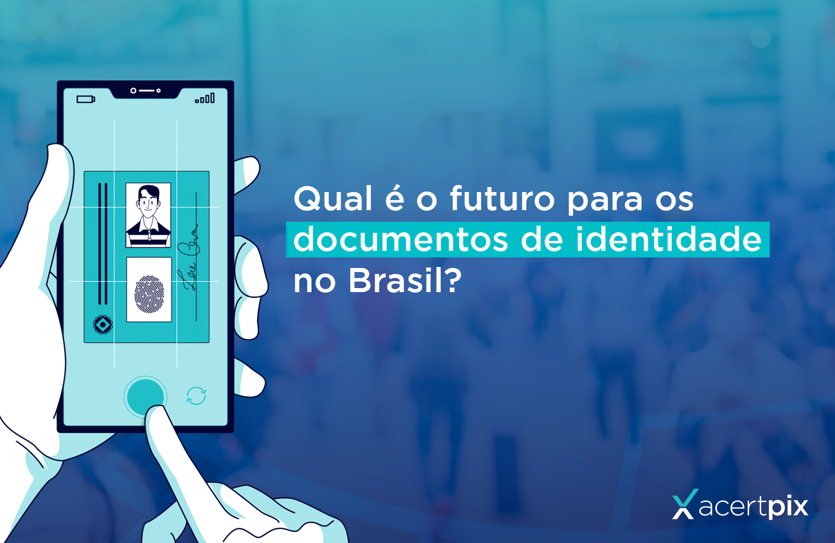 Imagem de destaque do post Qual é o futuro para os documentos de identidade no Brasil?