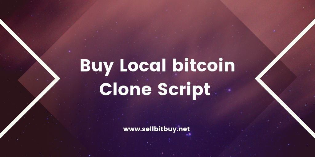 Local Bitcoin Clone Script-Start Your Own Bitcoin Exchange Website Instantly. Local Bitcoin Clone Script-Start Your Own Bitcoin Exchange Website Instantly.