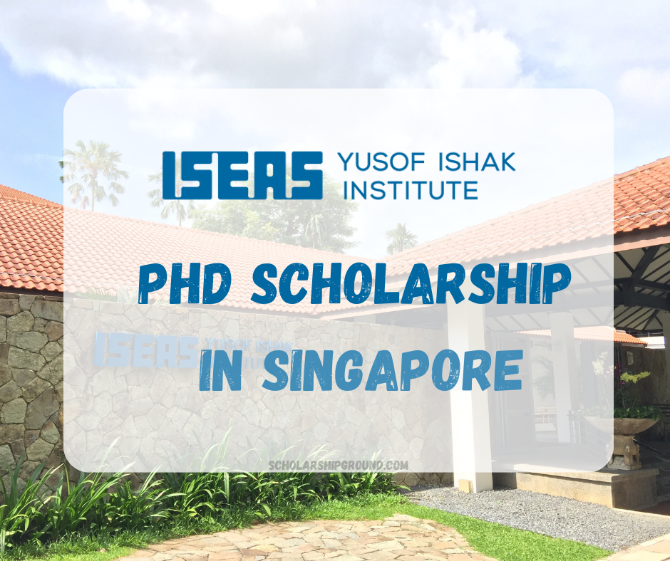Fully Funded PhD Scholarship in Singapore 2026 | ISEAS Scholarship