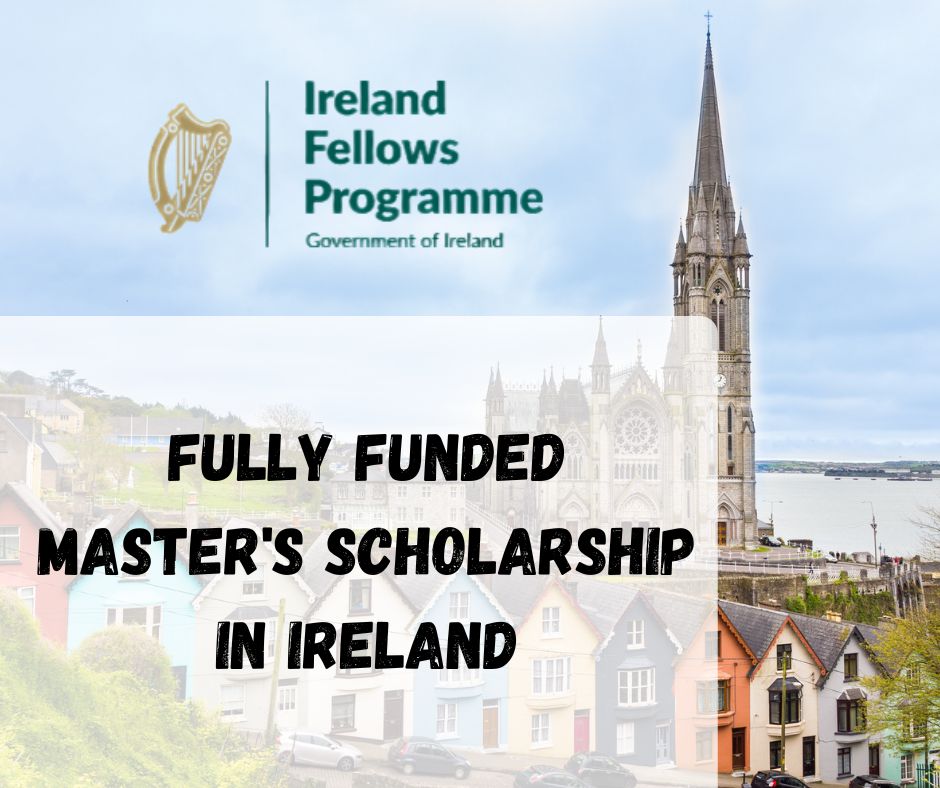Ireland Fellows Programme 2027: Fully Funded Master's Scholarship