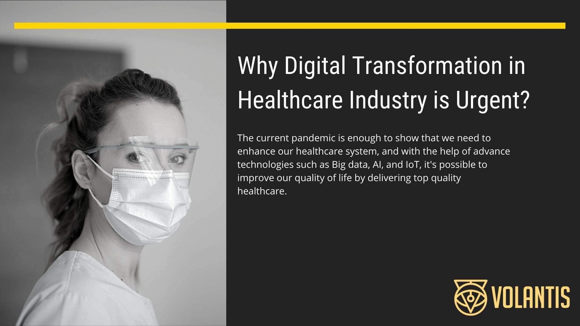 The digital transformation in healthcare industry is urgent Digital Transformation in Healthcare is urgent and important because higher patient expectation and the need to enhance healthcare system globally
