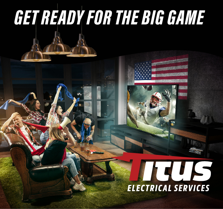 Get ready for the big game with a top-notch viewing experience, brought to you by Titus Electrical Services.