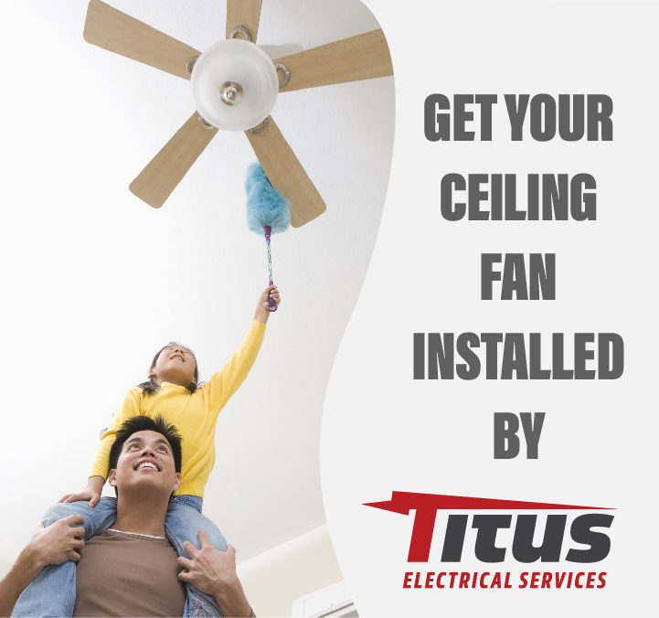 Experience seamless ceiling fan installations with Titus Electrical Services for a breezy lifestyle.