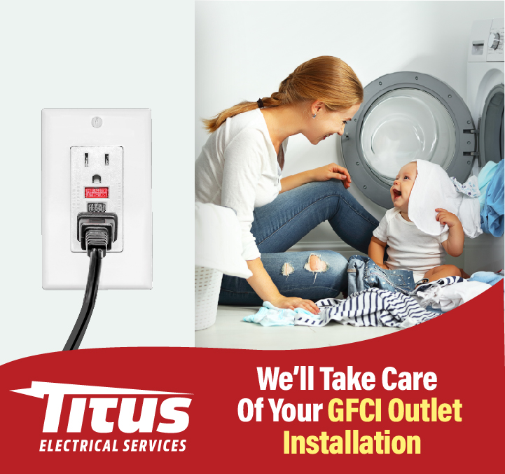 Ensure a safe and joyful home with Titus Electrical Services' expert GFCI Outlet Installation.
