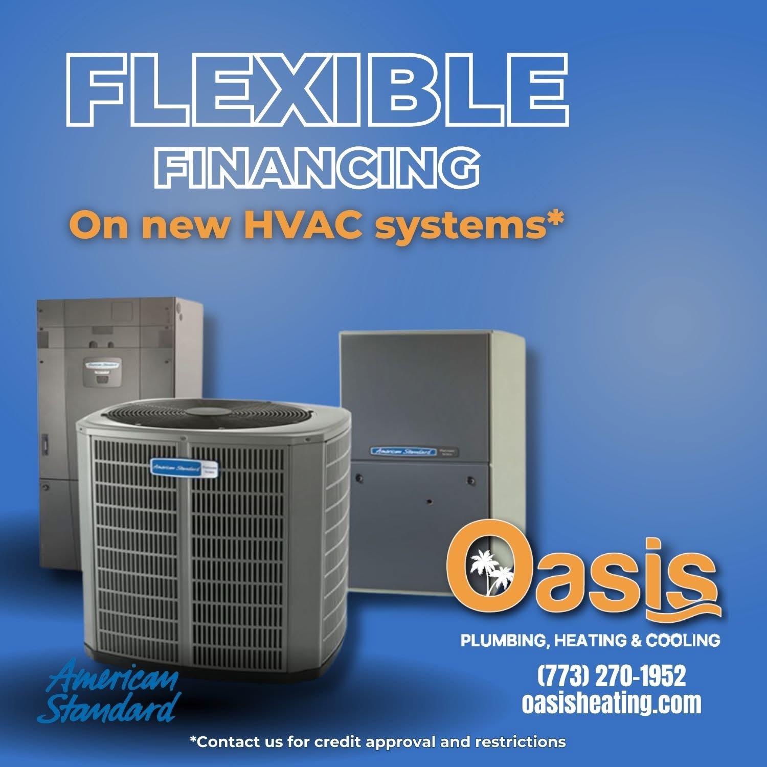 Take advantage of flexible financing for new HVAC installs and trust Oasis Heating and Cooling for reliable, affordable comfort.
