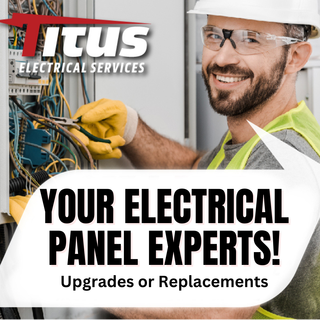 Choose Titus Electrical Services for expert electrical panel upgrades and replacements!