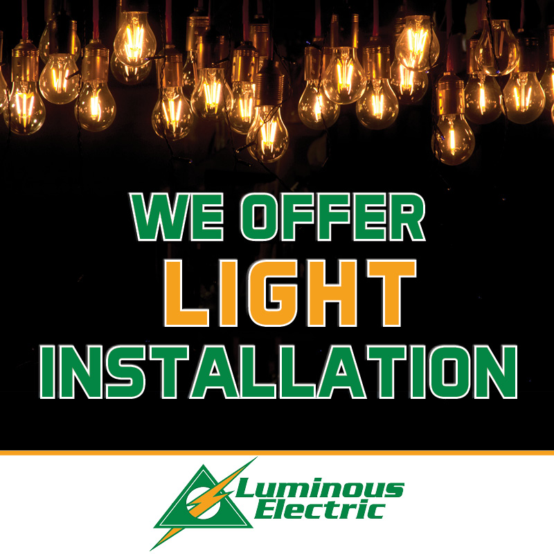 Illuminate your space with expert light installation services from Luminous Electric, where brightness meets quality.