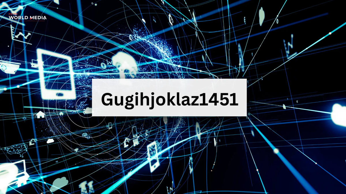 Gugihjoklaz1451: The Mystery String the Internet Can't Stop Searching - Prime World Media Business News